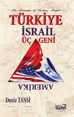 Türkiye - İsrail Üçgeni